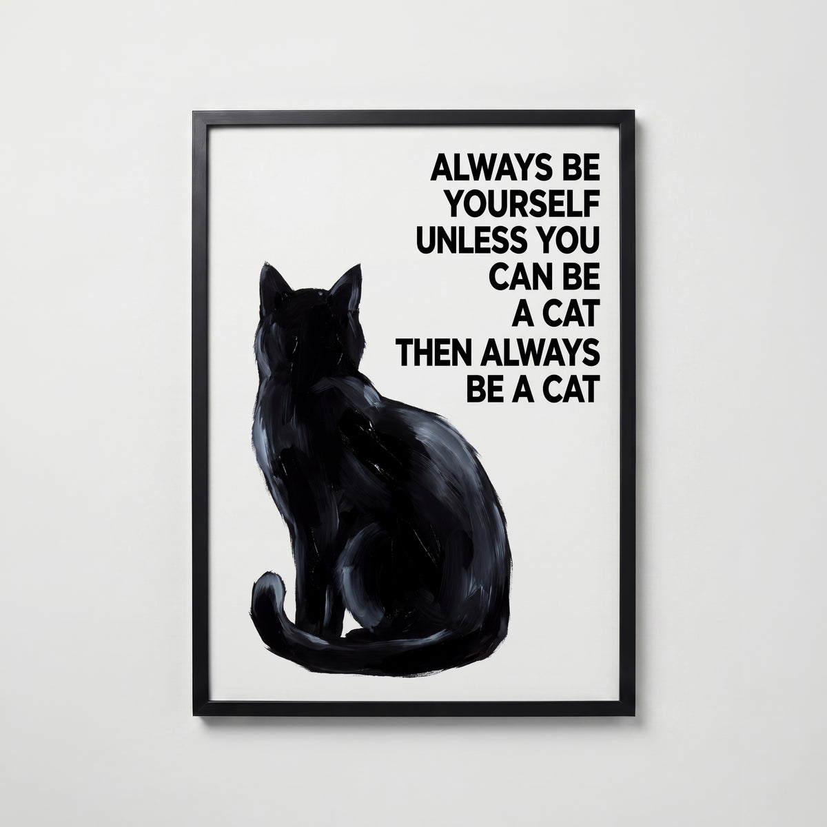 Always Be a Cat Poster – svart ram