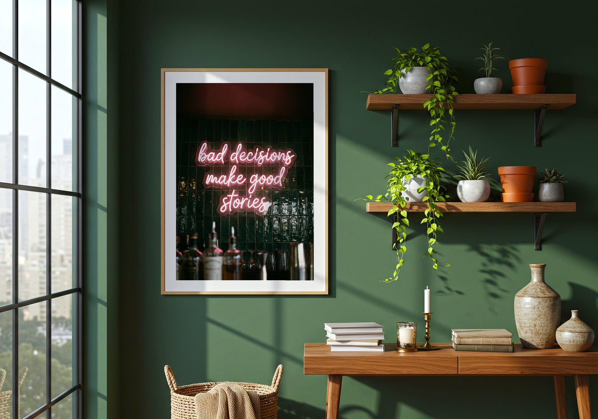 Bad Decisions Make Good Stories Poster – i rum 3