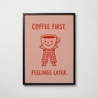 Coffee First Poster – svart ram