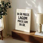 Du är precis lagom Poster – i rum 5