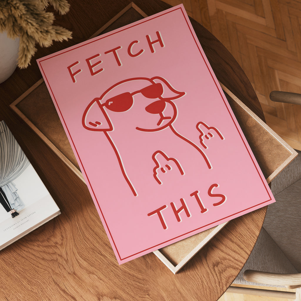 Fetch This Attitude poster visad rakt fram – Bozetto affisch i hög tryckkvalitet