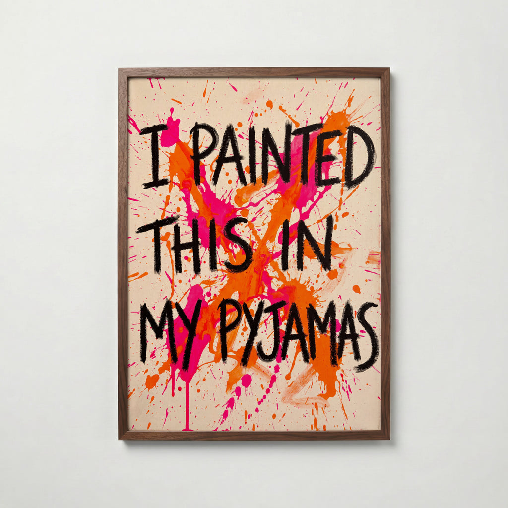 Painted in Pyjamas Poster – valnötsram