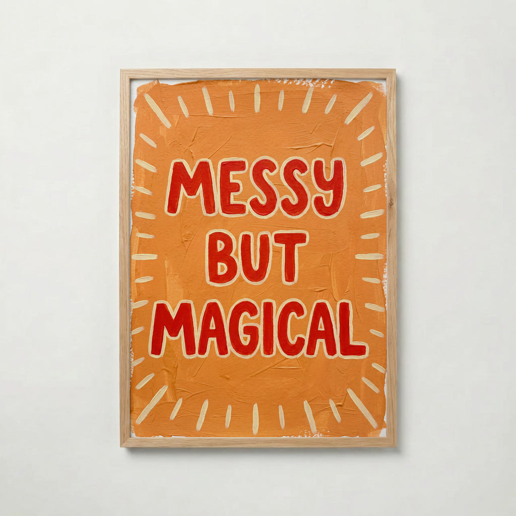Messy but Magical Poster – ekram
