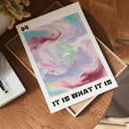It Is What It Is poster i olika storlekar – köp enkelt hos Bozetto i hög kvalitet