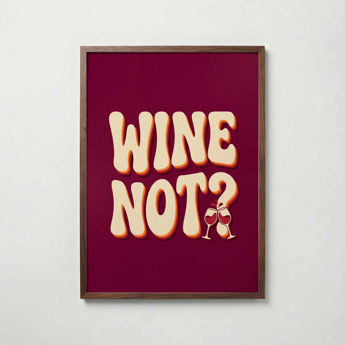 Wine Not Poster – valnötsram