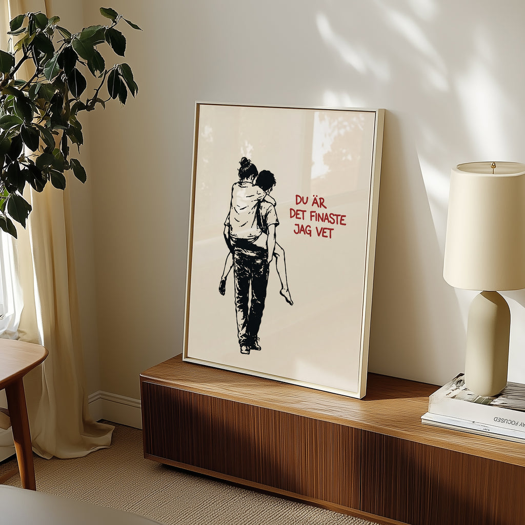 Du Är Det Finaste Jag Vet Poster – i rum 4