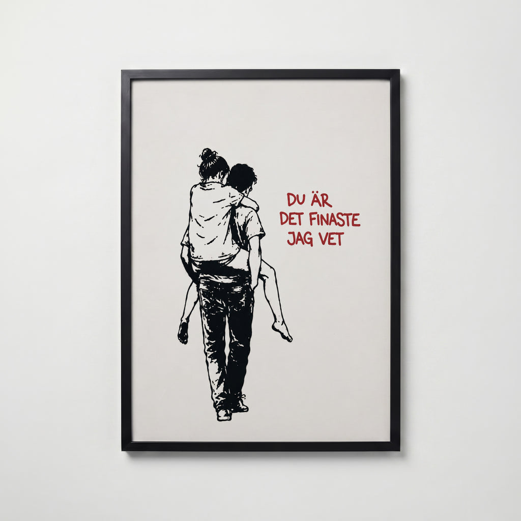 Du Är Det Finaste Jag Vet Poster – svart ram